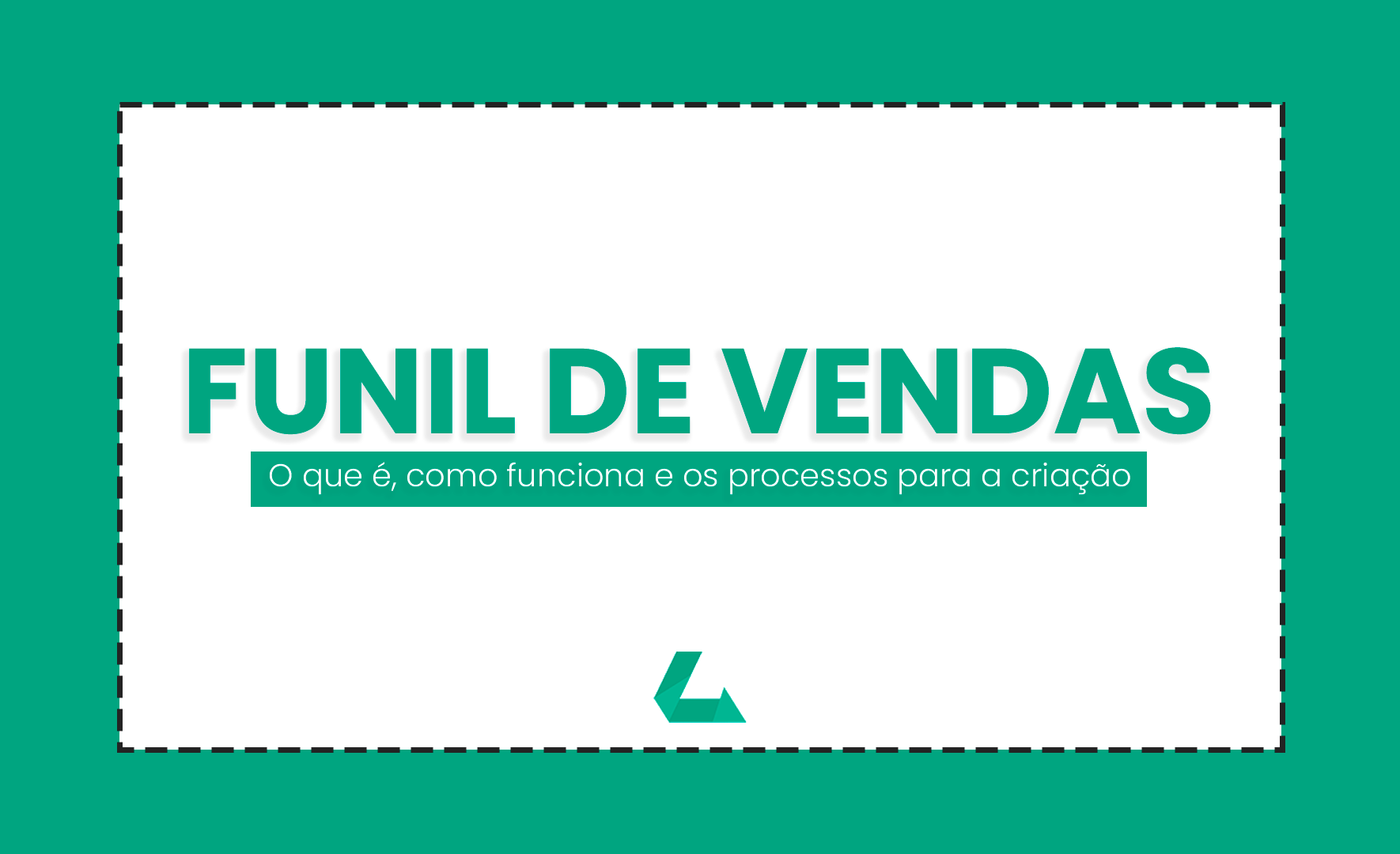 Funil de Vendas: O que é, como funciona e os processos para a criação de um - Line Instituto